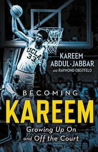 Becoming Kareem: Growing Up On and Off the Court